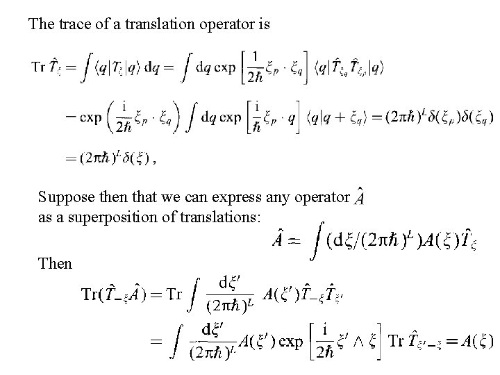 The trace of a translation operator is Suppose then that we can express any