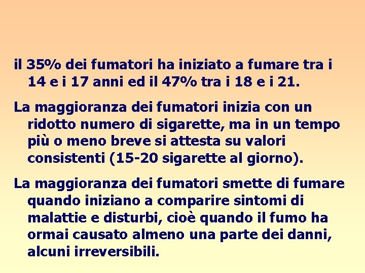 il 35% dei fumatori ha iniziato a fumare tra i 14 e i 17