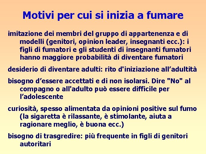 Motivi per cui si inizia a fumare imitazione dei membri del gruppo di appartenenza