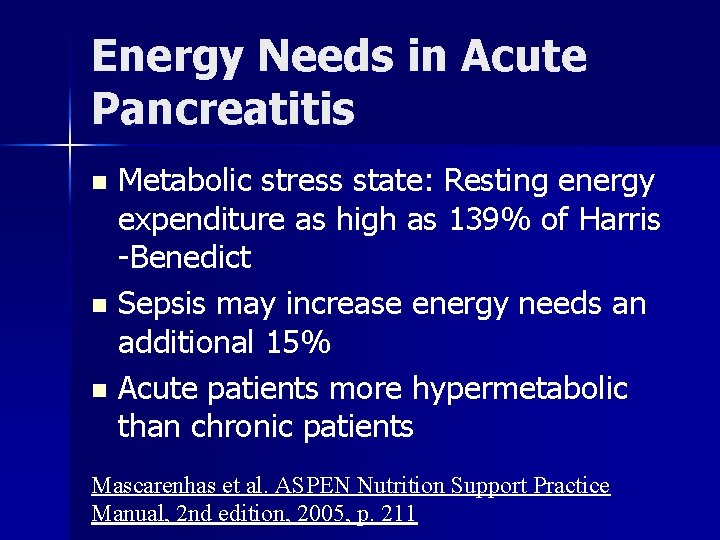 Energy Needs in Acute Pancreatitis Metabolic stress state: Resting energy expenditure as high as