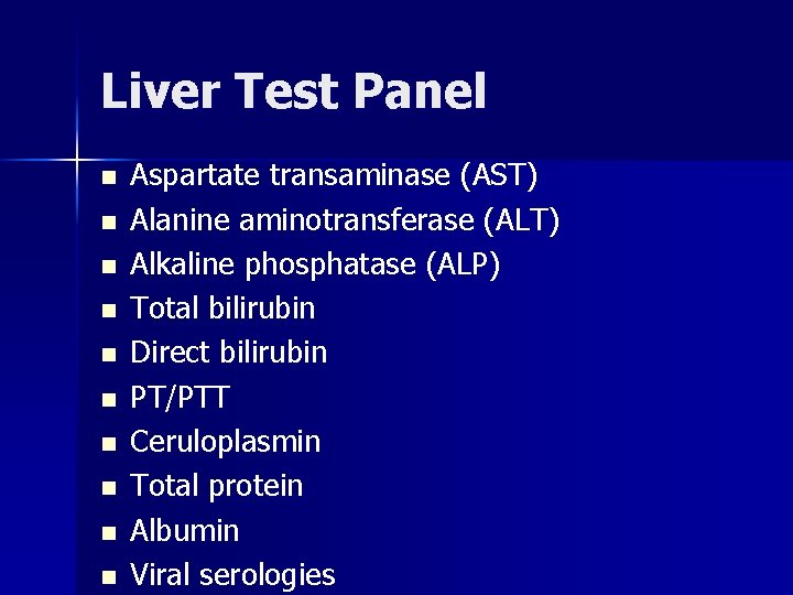 Liver Test Panel n n n n n Aspartate transaminase (AST) Alanine aminotransferase (ALT)