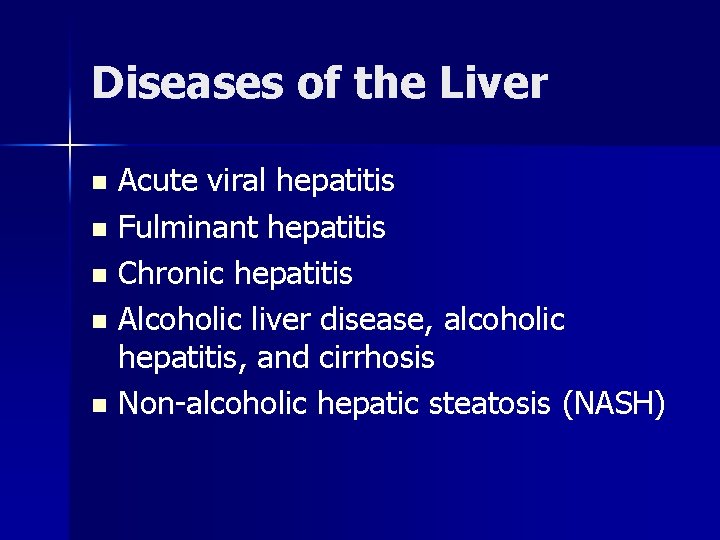 Diseases of the Liver Acute viral hepatitis n Fulminant hepatitis n Chronic hepatitis n