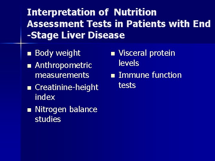 Interpretation of Nutrition Assessment Tests in Patients with End -Stage Liver Disease n n