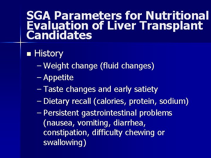 SGA Parameters for Nutritional Evaluation of Liver Transplant Candidates n History – Weight change