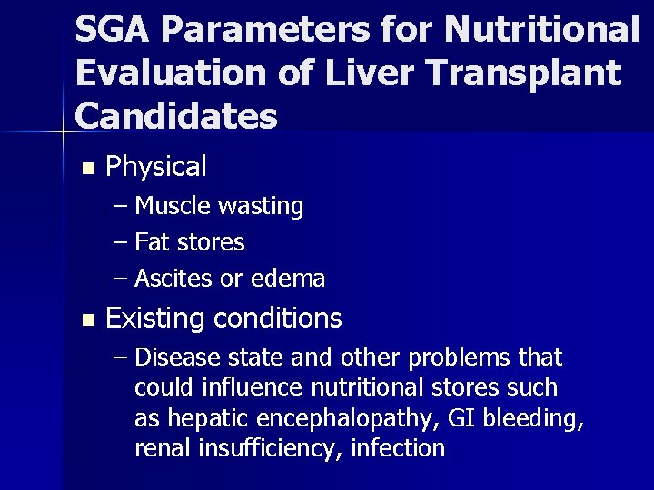 SGA Parameters for Nutritional Evaluation of Liver Transplant Candidates n Physical – Muscle wasting