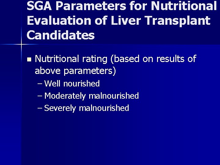SGA Parameters for Nutritional Evaluation of Liver Transplant Candidates n Nutritional rating (based on