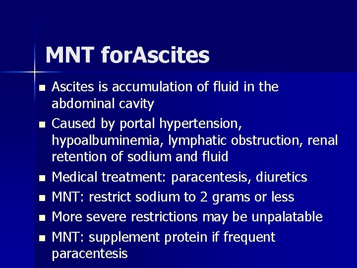 MNT for. Ascites n n n Ascites is accumulation of fluid in the abdominal