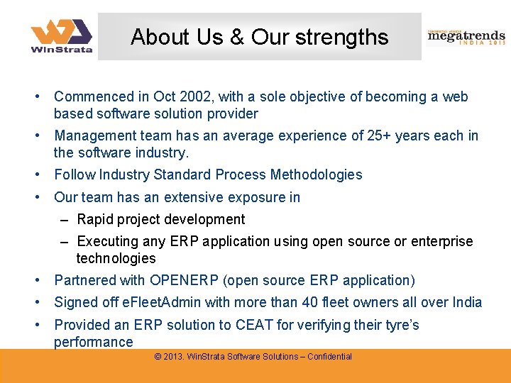 About Us & Our strengths • Commenced in Oct 2002, with a sole objective