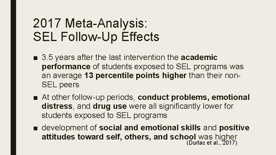 2017 Meta-Analysis: SEL Follow-Up Effects ■ 3. 5 years after the last intervention the