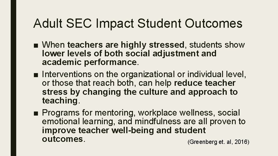 Adult SEC Impact Student Outcomes ■ When teachers are highly stressed, students show lower