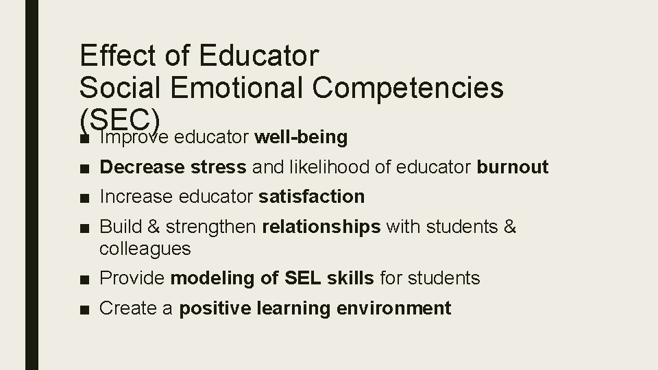 Effect of Educator Social Emotional Competencies (SEC) ■ Improve educator well-being ■ Decrease stress