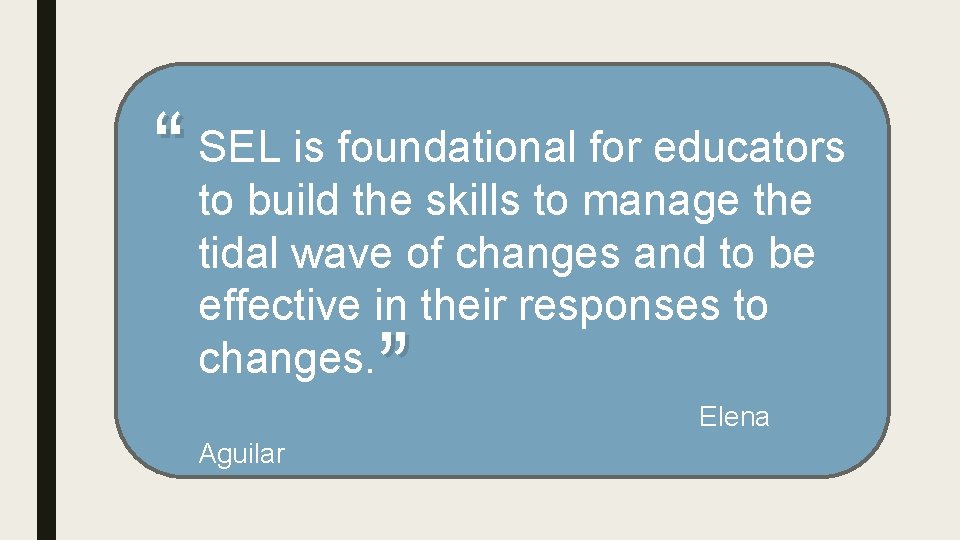 “ SEL is foundational for educators to build the skills to manage the tidal