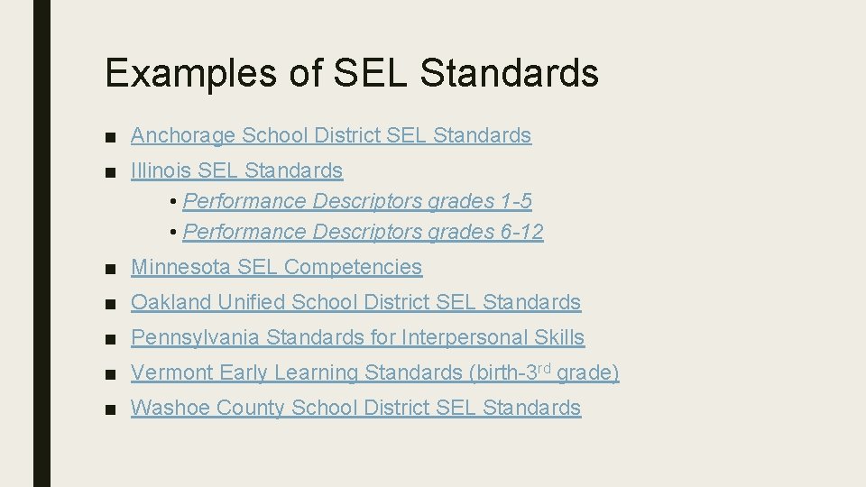 Examples of SEL Standards ■ Anchorage School District SEL Standards ■ Illinois SEL Standards