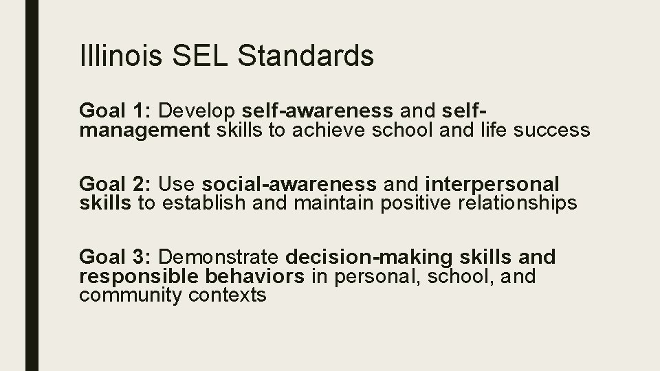 Illinois SEL Standards Goal 1: Develop self-awareness and selfmanagement skills to achieve school and