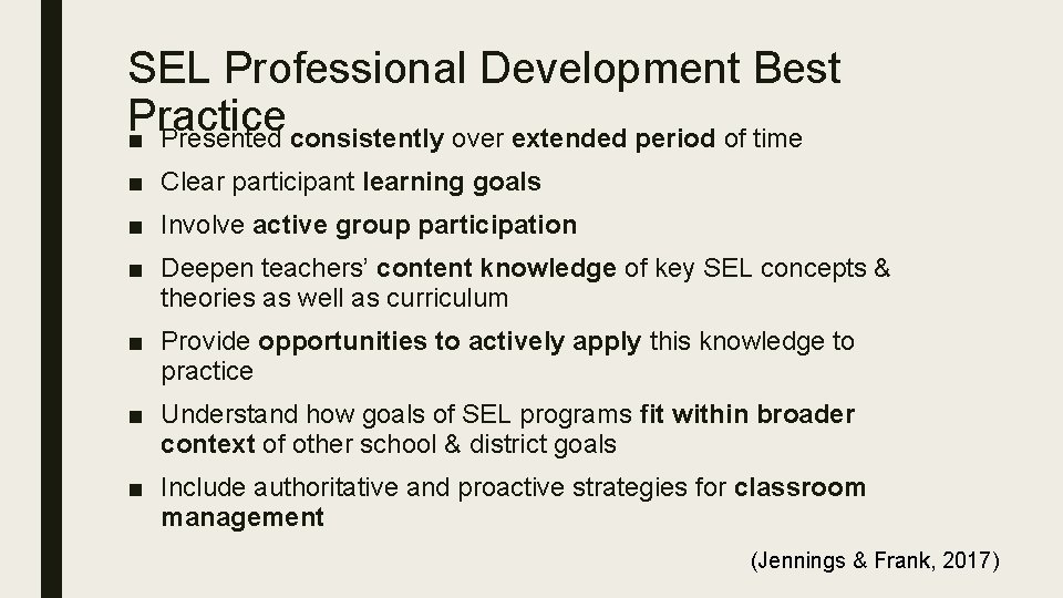 SEL Professional Development Best Practice ■ Presented consistently over extended period of time ■