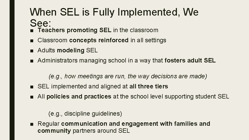 When SEL is Fully Implemented, We See: ■ Teachers promoting SEL in the classroom