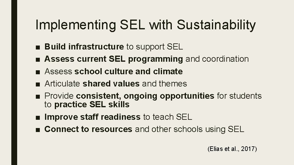 Implementing SEL with Sustainability ■ ■ ■ Build infrastructure to support SEL Assess current