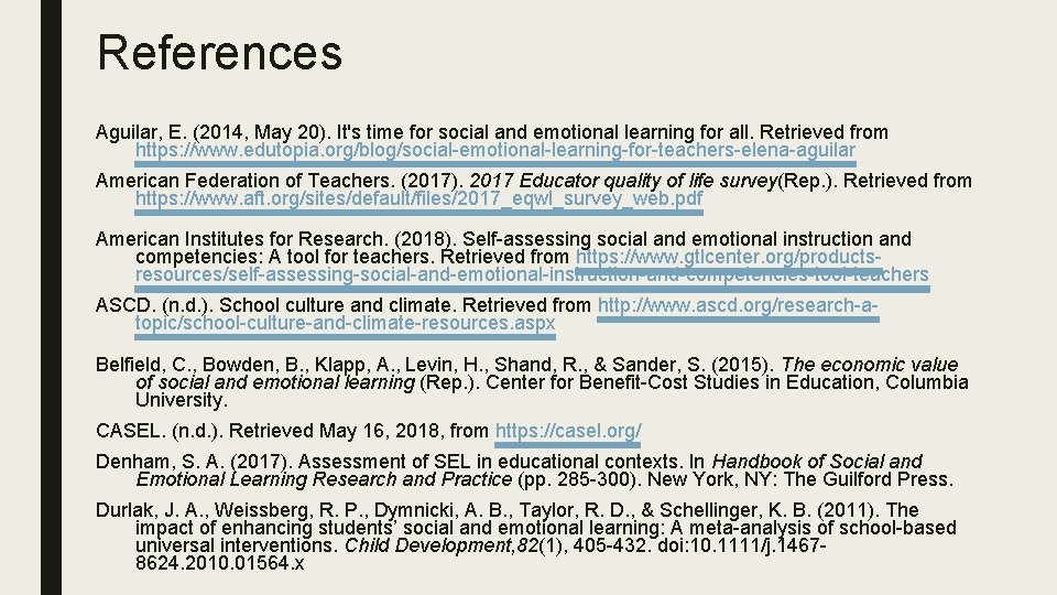 References Aguilar, E. (2014, May 20). It's time for social and emotional learning for