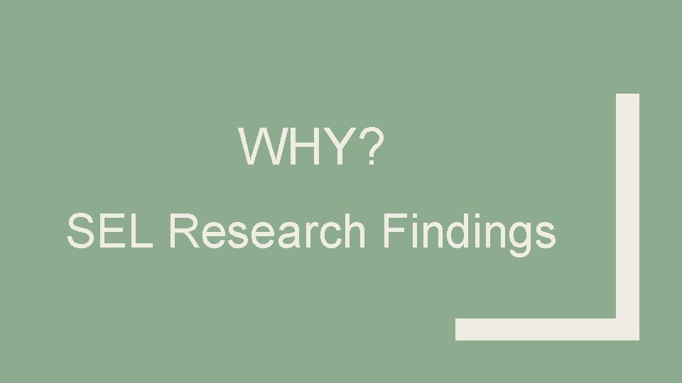 WHY? SEL Research Findings 