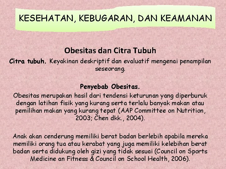 KESEHATAN, KEBUGARAN, DAN KEAMANAN Obesitas dan Citra Tubuh Citra tubuh. Keyakinan deskriptif dan evaluatif