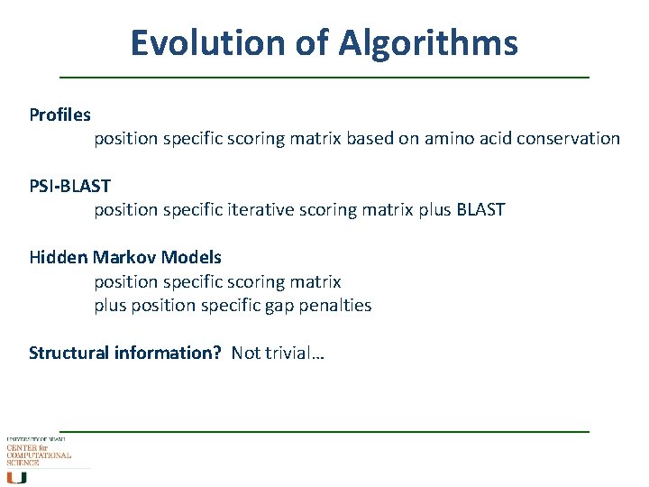 Evolution of Algorithms Profiles position specific scoring matrix based on amino acid conservation PSI-BLAST