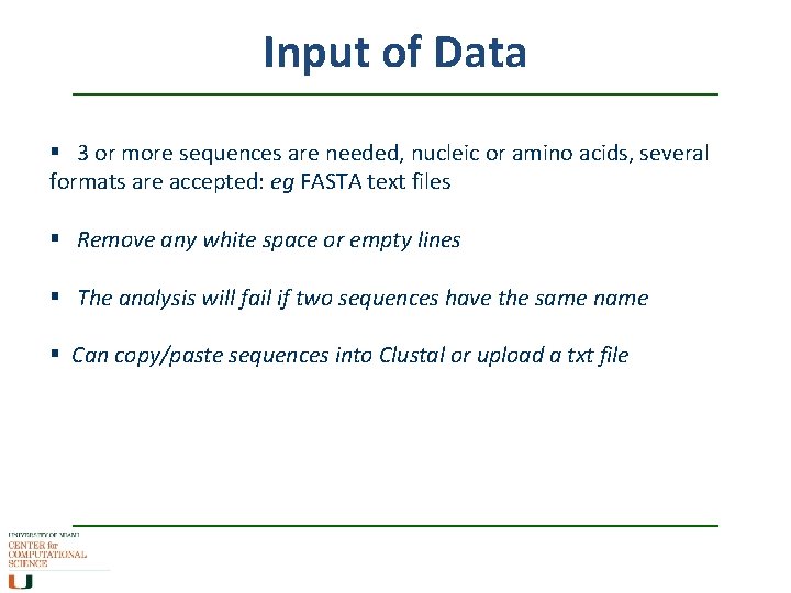 Input of Data § 3 or more sequences are needed, nucleic or amino acids,