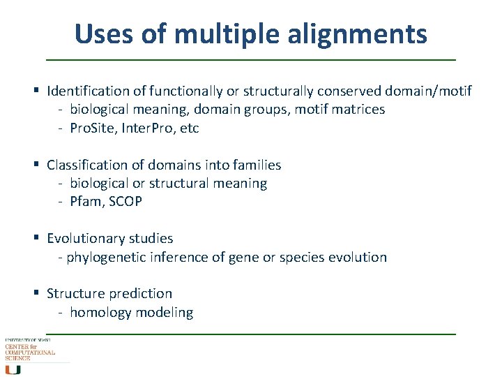 Uses of multiple alignments § Identification of functionally or structurally conserved domain/motif - biological