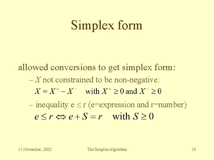 Simplex form allowed conversions to get simplex form: – X not constrained to be