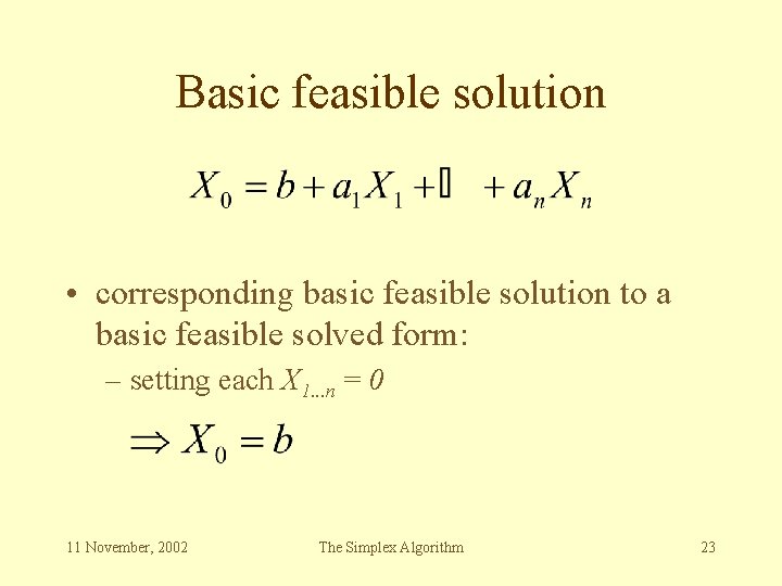 Basic feasible solution • corresponding basic feasible solution to a basic feasible solved form: