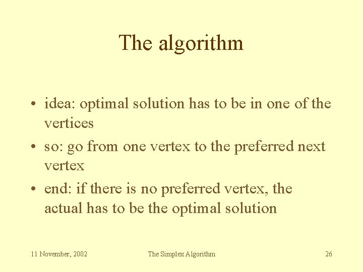 The algorithm • idea: optimal solution has to be in one of the vertices