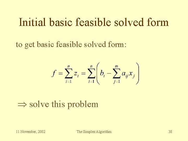 Initial basic feasible solved form to get basic feasible solved form: solve this problem