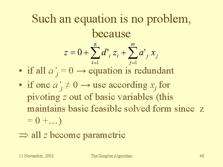 Such an equation is no problem, because • if all a’j = 0 →