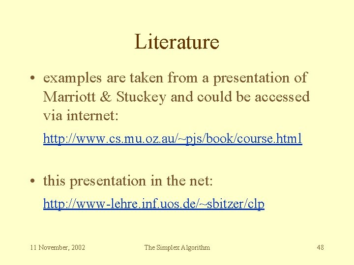 Literature • examples are taken from a presentation of Marriott & Stuckey and could