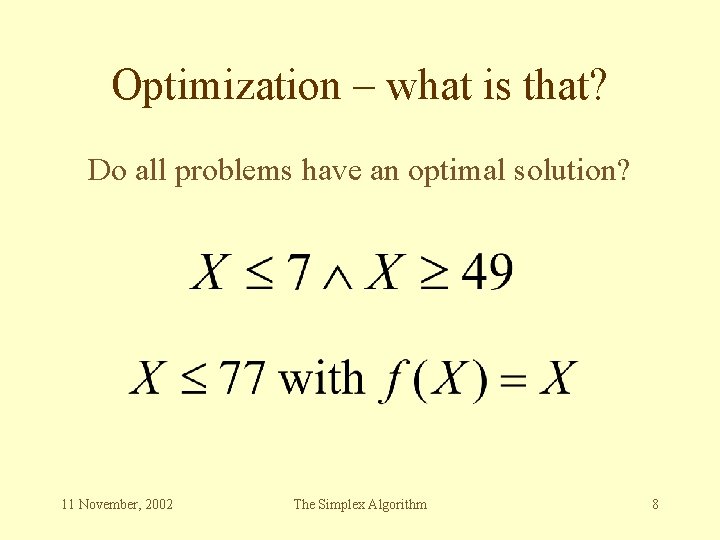 Optimization – what is that? Do all problems have an optimal solution? 11 November,
