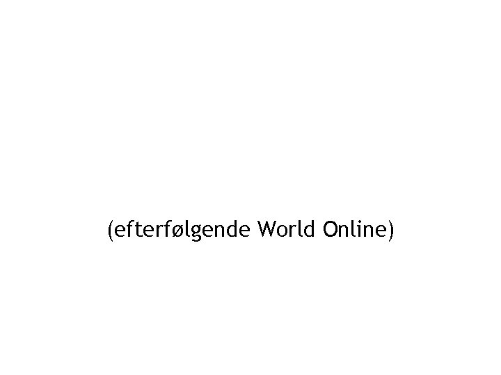 (efterfølgende World Online) 