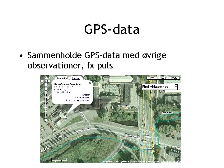 GPS-data • Sammenholde GPS-data med øvrige observationer, fx puls 