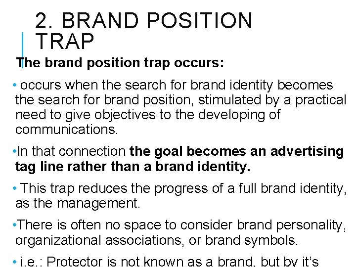 2. BRAND POSITION TRAP The brand position trap occurs: • occurs when the search