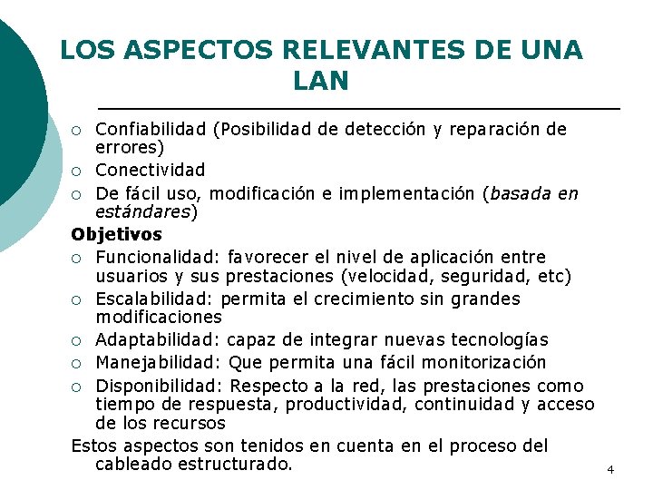 LOS ASPECTOS RELEVANTES DE UNA LAN Confiabilidad (Posibilidad de detección y reparación de errores)