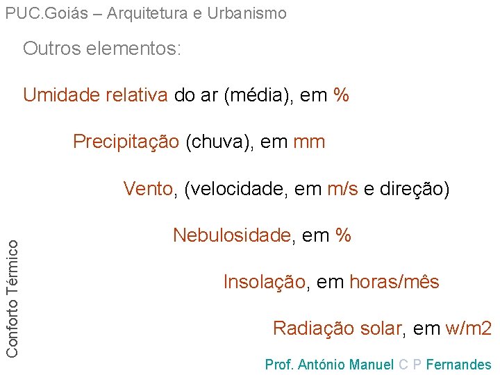 PUC. Goiás – Arquitetura e Urbanismo Outros elementos: Umidade relativa do ar (média), em