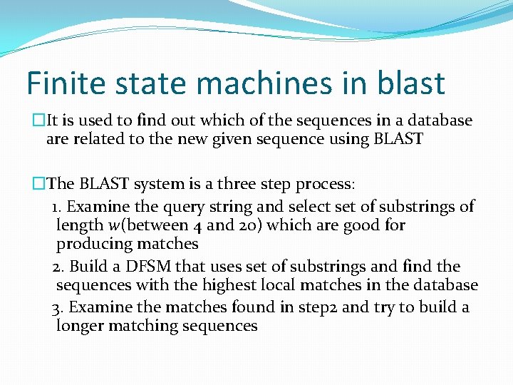 Finite state machines in blast �It is used to find out which of the