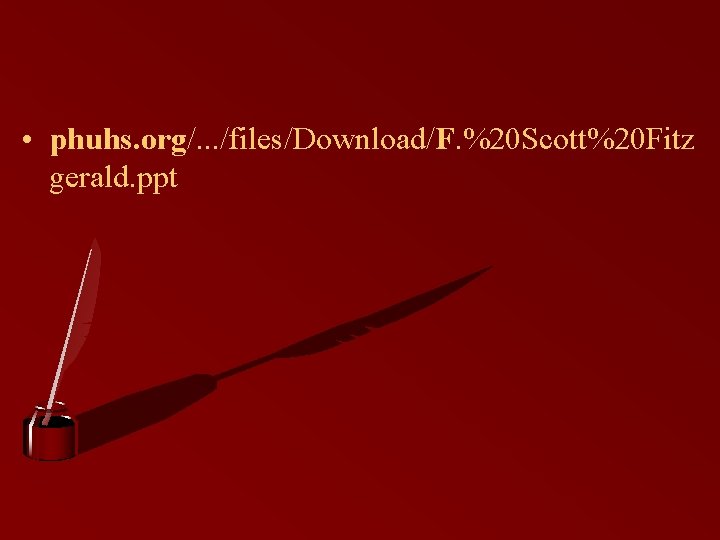  • phuhs. org/. . . /files/Download/F. %20 Scott%20 Fitz gerald. ppt 
