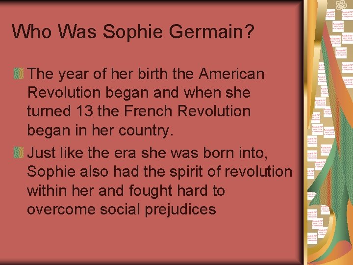 Who Was Sophie Germain? The year of her birth the American Revolution began and