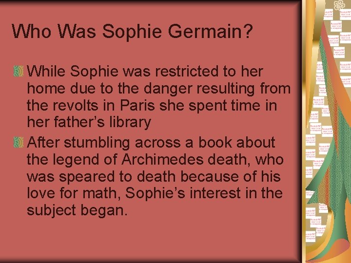 Who Was Sophie Germain? While Sophie was restricted to her home due to the