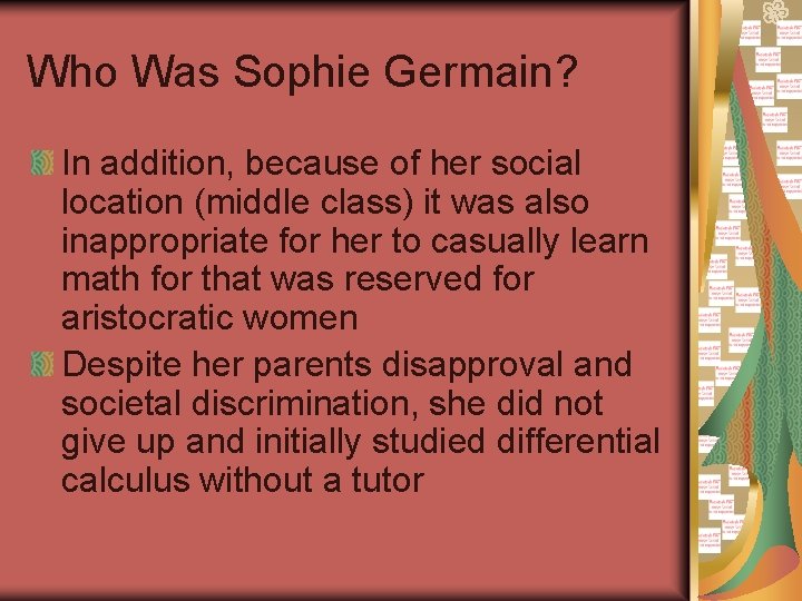 Who Was Sophie Germain? In addition, because of her social location (middle class) it