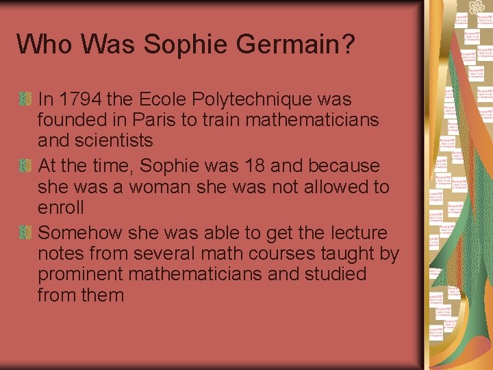 Who Was Sophie Germain? In 1794 the Ecole Polytechnique was founded in Paris to