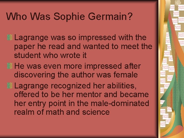 Who Was Sophie Germain? Lagrange was so impressed with the paper he read and