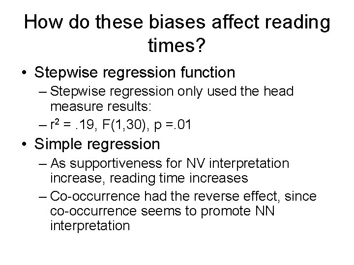 How do these biases affect reading times? • Stepwise regression function – Stepwise regression