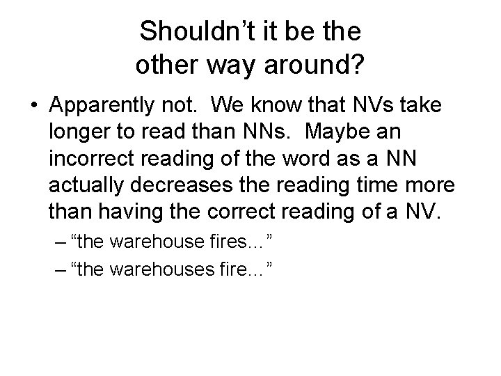 Shouldn’t it be the other way around? • Apparently not. We know that NVs