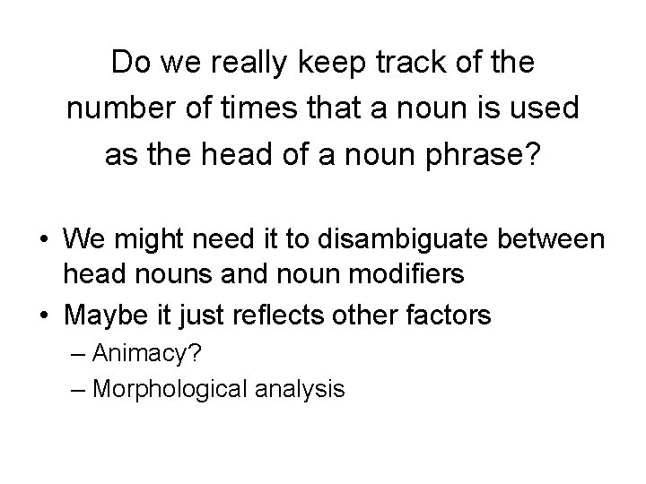 Do we really keep track of the number of times that a noun is