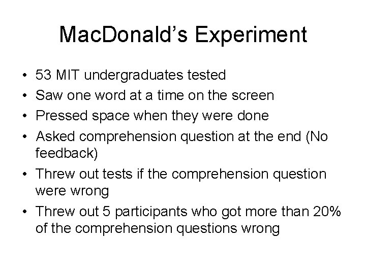 Mac. Donald’s Experiment • • 53 MIT undergraduates tested Saw one word at a